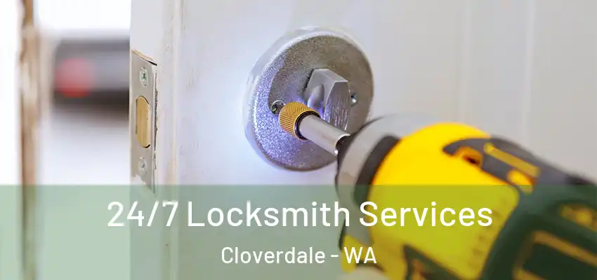 24/7 Locksmith Services Cloverdale - WA