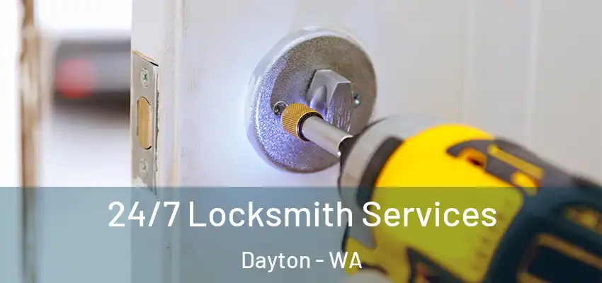 24/7 Locksmith Services Dayton - WA