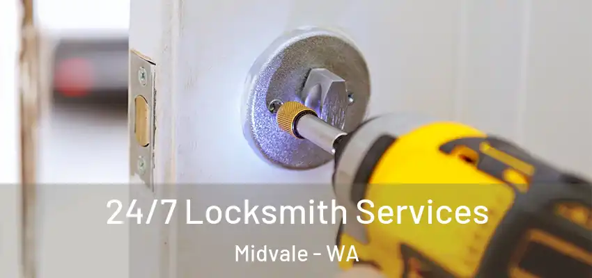 24/7 Locksmith Services Midvale - WA
