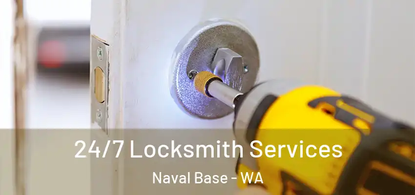 24/7 Locksmith Services Naval Base - WA
