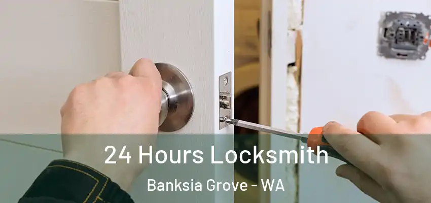  24 Hours Locksmith Banksia Grove - WA