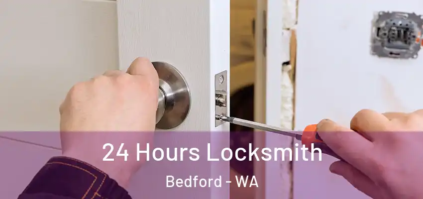 24 Hours Locksmith Bedford - WA