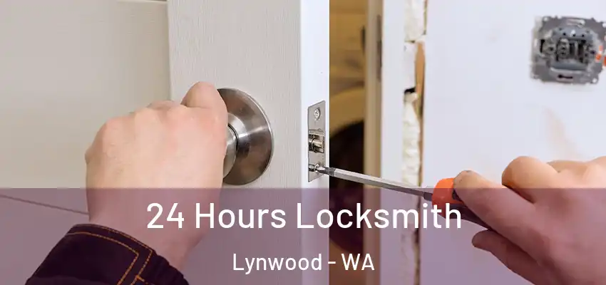  24 Hours Locksmith Lynwood - WA