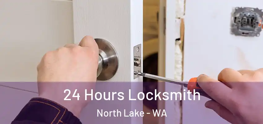  24 Hours Locksmith North Lake - WA