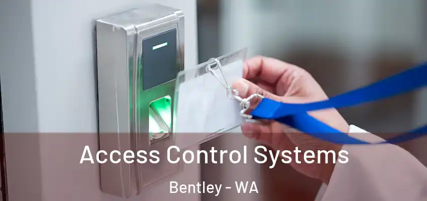  Access Control Systems Bentley - WA
