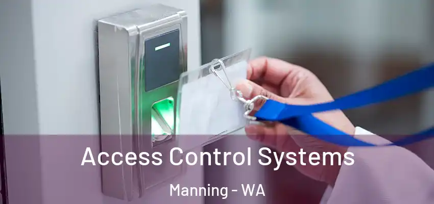  Access Control Systems Manning - WA
