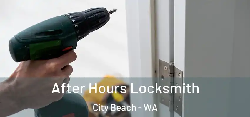  After Hours Locksmith City Beach - WA