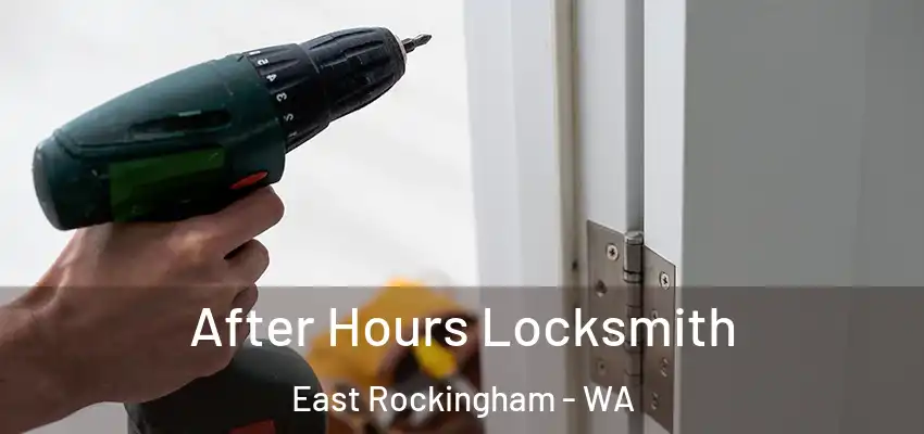  After Hours Locksmith East Rockingham - WA