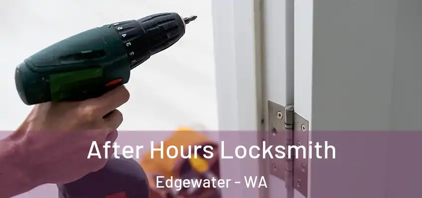 After Hours Locksmith Edgewater - WA