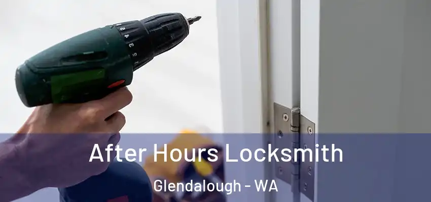 After Hours Locksmith Glendalough - WA
