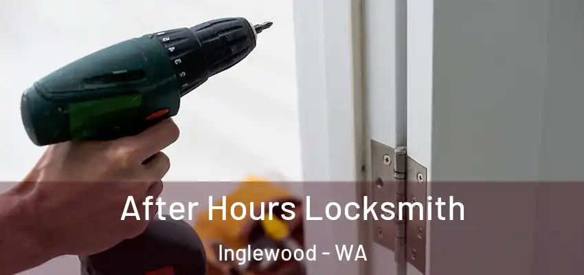 After Hours Locksmith Inglewood - WA