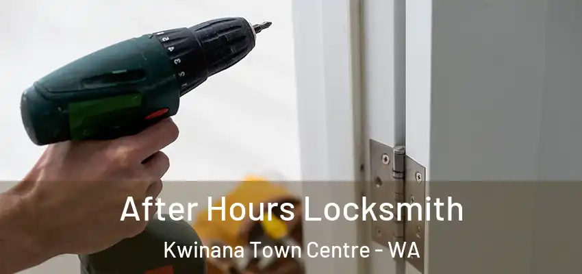  After Hours Locksmith Kwinana Town Centre - WA