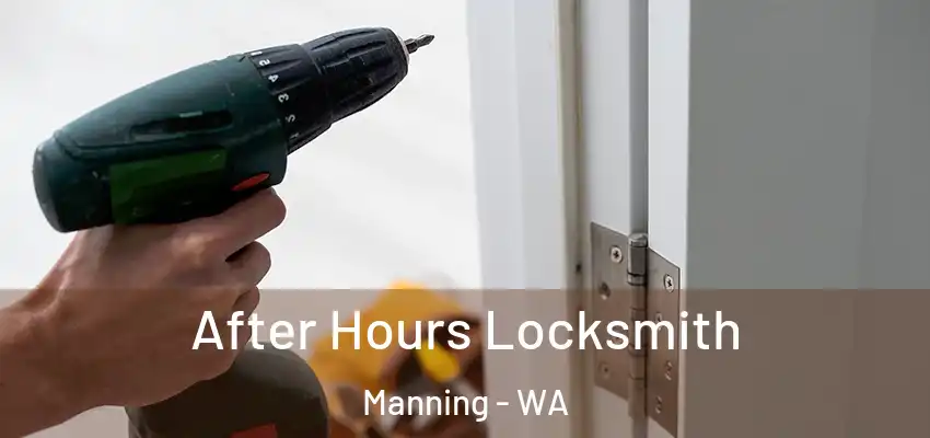  After Hours Locksmith Manning - WA