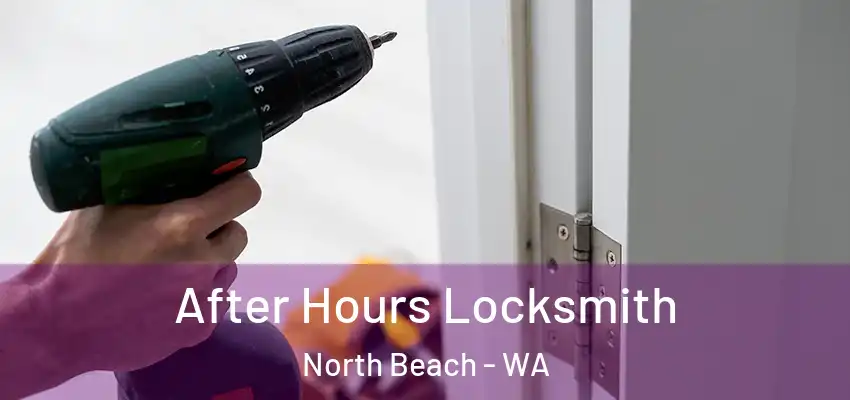 After Hours Locksmith North Beach - WA