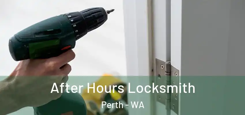  After Hours Locksmith Perth - WA