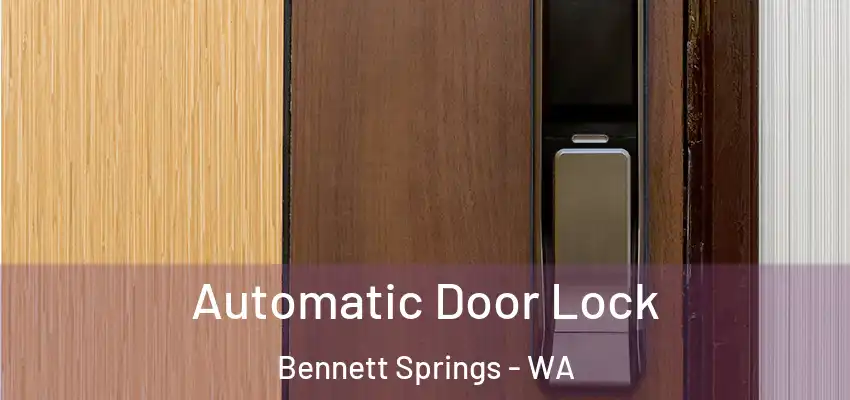 Automatic Door Lock Bennett Springs - WA