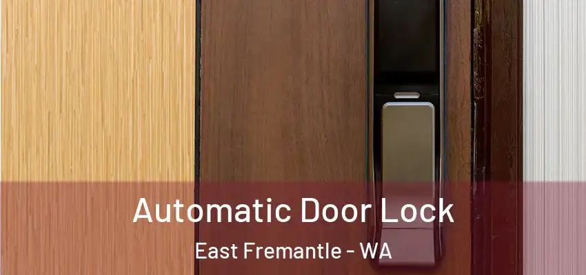  Automatic Door Lock East Fremantle - WA