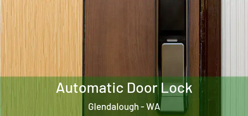  Automatic Door Lock Glendalough - WA