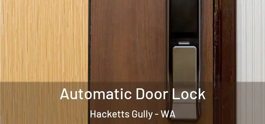  Automatic Door Lock Hacketts Gully - WA