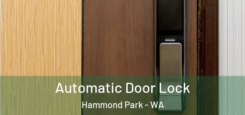  Automatic Door Lock Hammond Park - WA
