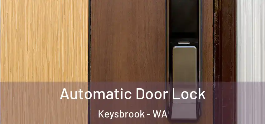  Automatic Door Lock Keysbrook - WA