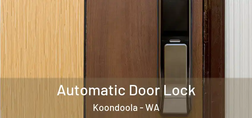 Automatic Door Lock Koondoola - WA