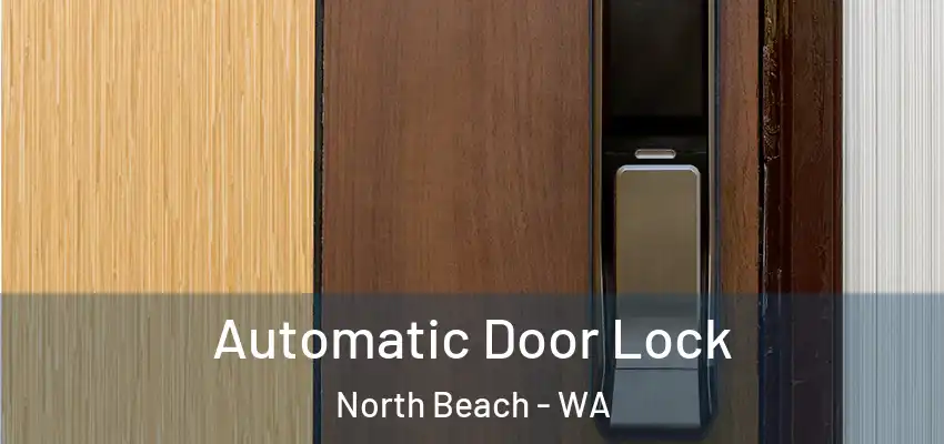  Automatic Door Lock North Beach - WA