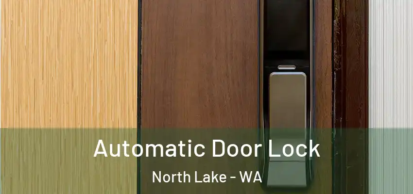  Automatic Door Lock North Lake - WA