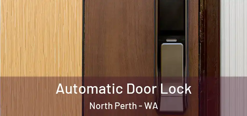  Automatic Door Lock North Perth - WA