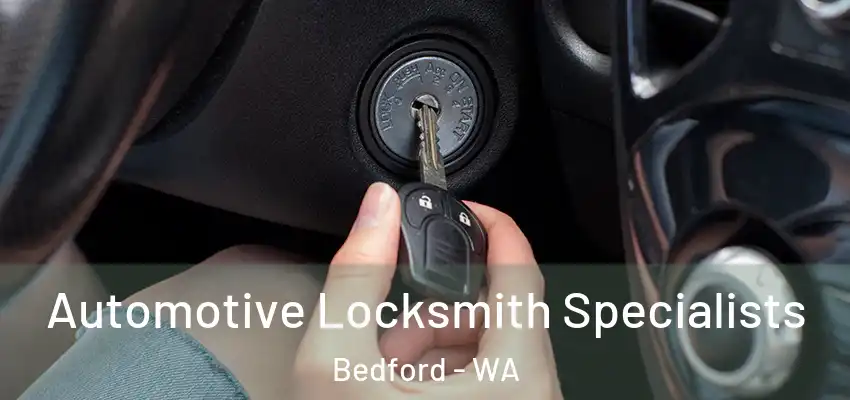  Automotive Locksmith Specialists Bedford - WA