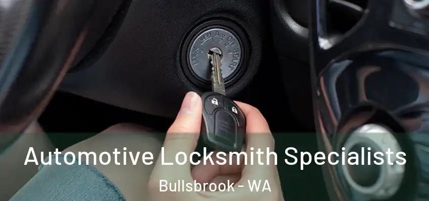 Automotive Locksmith Specialists Bullsbrook - WA
