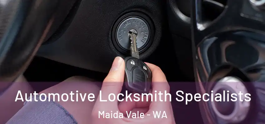 Automotive Locksmith Specialists Maida Vale - WA