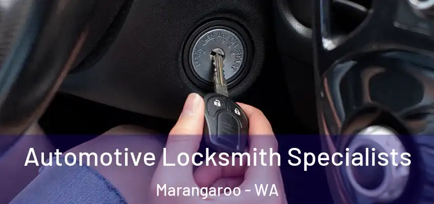 Automotive Locksmith Specialists Marangaroo - WA
