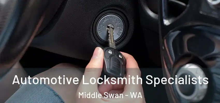 Automotive Locksmith Specialists Middle Swan - WA
