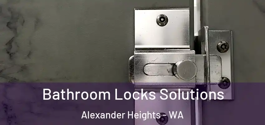 Bathroom Locks Solutions Alexander Heights - WA