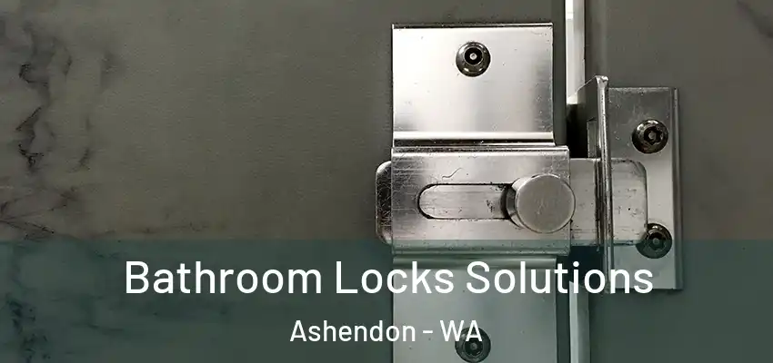  Bathroom Locks Solutions Ashendon - WA