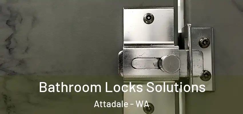  Bathroom Locks Solutions Attadale - WA