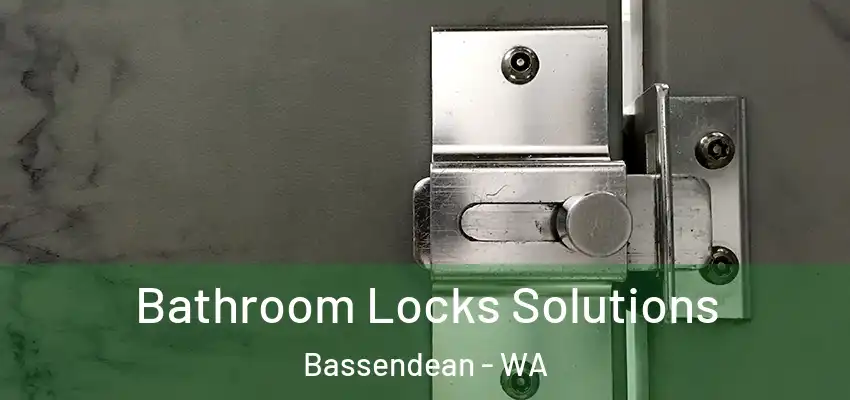 Bathroom Locks Solutions Bassendean - WA