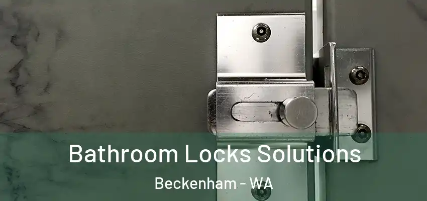  Bathroom Locks Solutions Beckenham - WA