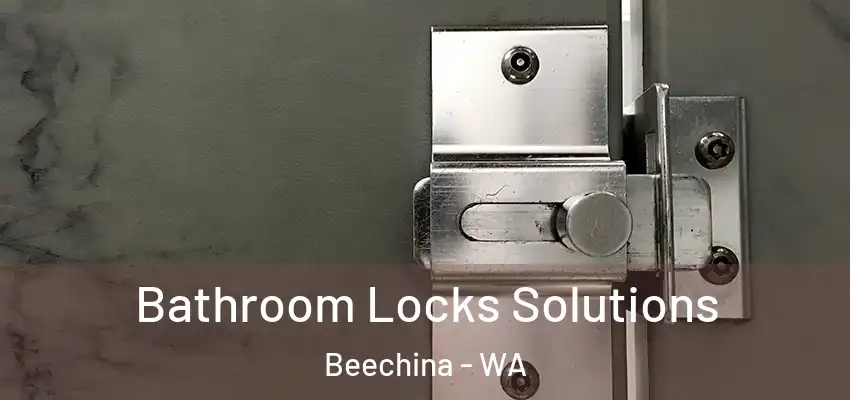  Bathroom Locks Solutions Beechina - WA