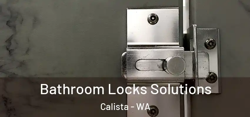  Bathroom Locks Solutions Calista - WA