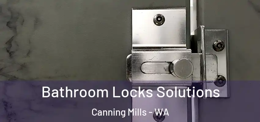Bathroom Locks Solutions Canning Mills - WA