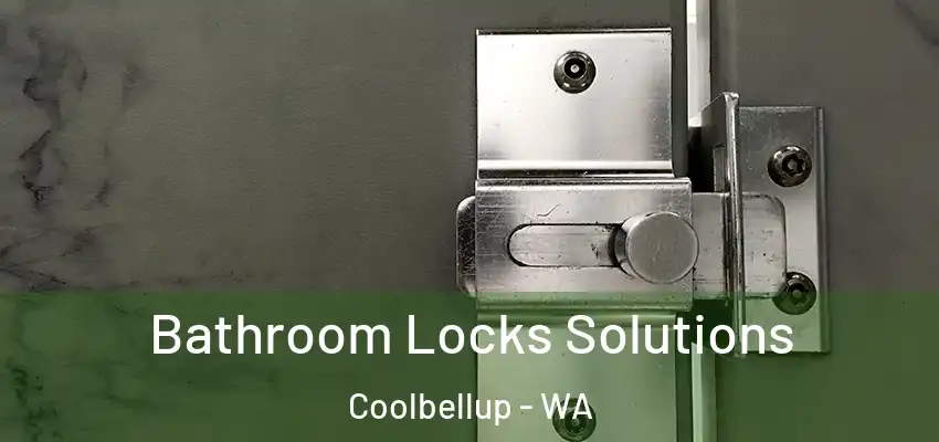 Bathroom Locks Solutions Coolbellup - WA