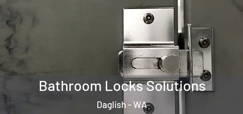 Bathroom Locks Solutions Daglish - WA