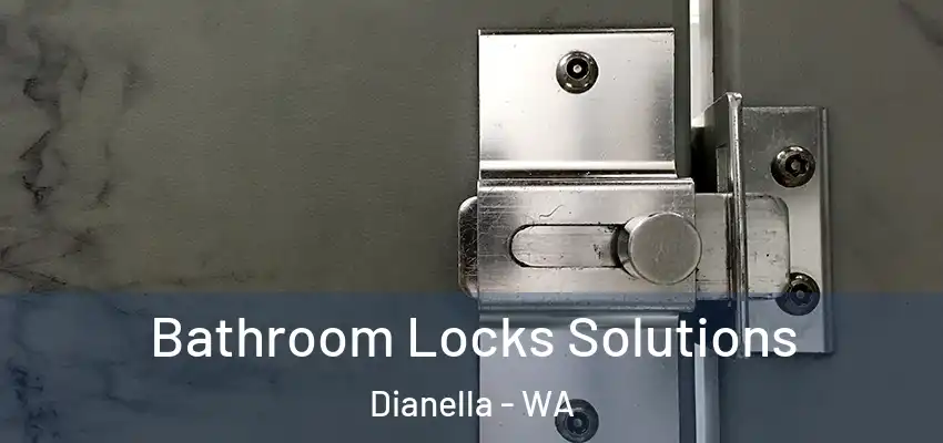Bathroom Locks Solutions Dianella - WA