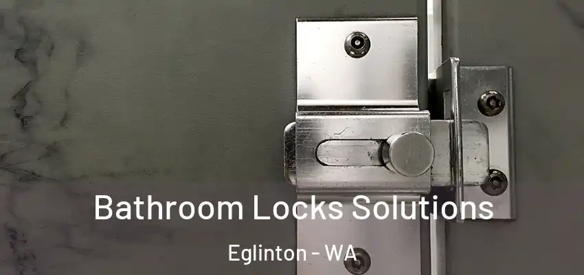  Bathroom Locks Solutions Eglinton - WA