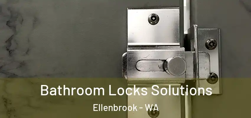 Bathroom Locks Solutions Ellenbrook - WA
