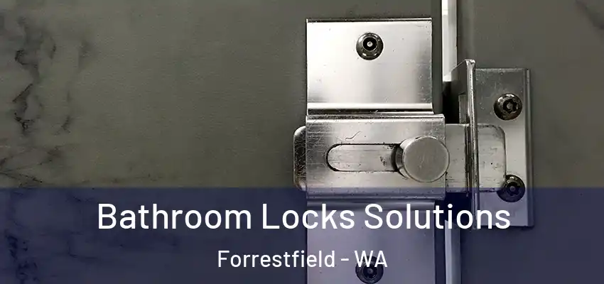 Bathroom Locks Solutions Forrestfield - WA