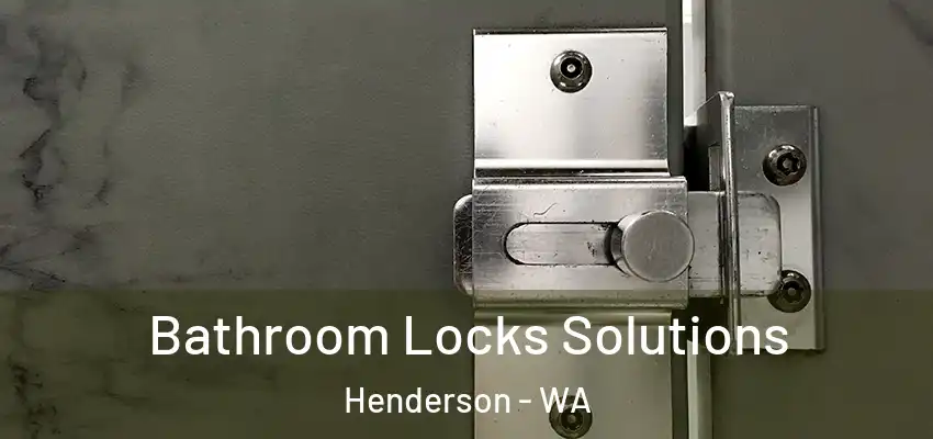 Bathroom Locks Solutions Henderson - WA