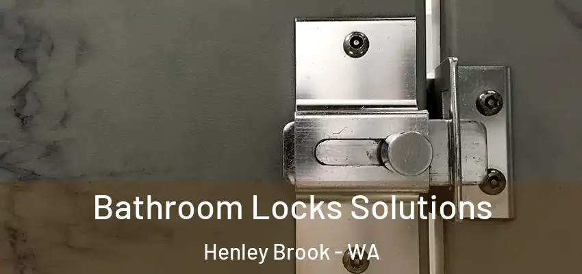 Bathroom Locks Solutions Henley Brook - WA
